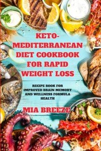 Keto-Mediterranean Diet Cookbook for Weight Loss Success