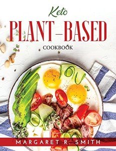 Keto Plant-Based Cookbook for Weight Loss