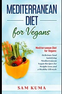 Mediterranean Vegan Recipes for Weight Loss Volume 1