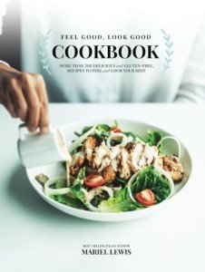 Feel Good, Look Good Cookbook: 300+ Gluten-Free Recipes