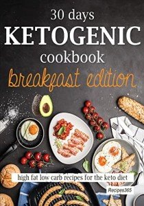 30-Day Keto Cookbook: Breakfast Recipes for Weight Loss