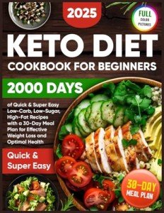 Easy Keto Cookbook: 2000 Low-Carb Recipes & Meal Plan