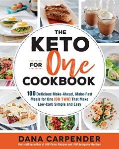 Keto For One: 100 Easy Low-Carb Meals
