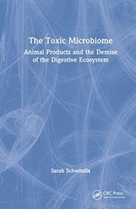 Toxic Microbiome: Animal Products and Digestive Health