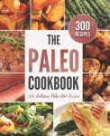 Paleo Cookbook: 300 Delicious Recipes for Weight Loss