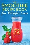 Weight Loss Smoothie Recipe Book with 72 Easy Recipes