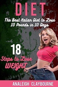 Lose 10 Pounds in 10 Days: Italian Diet Guide