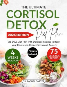 Cortisol Detox Diet: 28-Day Stress Reset Plan