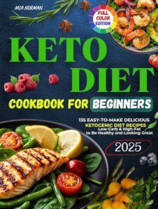 Beginner's Keto Cookbook: 135 Easy Low-Carb Recipes