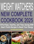 Weight Watch 2025 Cookbook: Easy Healthy Recipes