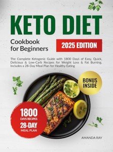 Beginner's Keto Cookbook: 1800 Easy Low-Carb Recipes