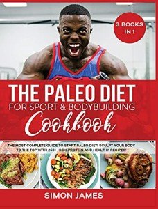 Paleo Diet Cookbook: 250+ High-Protein Recipes