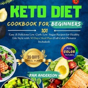 Keto Cookbook: 101 Easy Low-Carb Recipes