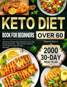 Keto Cookbook for Beginners Over 60: Easy Recipes