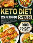 Keto Cookbook for Beginners Over 60: Easy Recipes