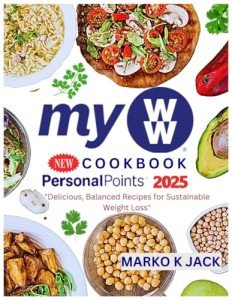 My WW PersonalPoints Cookbook 2025: Tasty Weight Loss Recipes