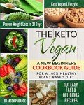 Keto Vegan Cookbook: 101 Easy Plant-Based Recipes