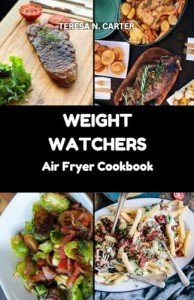 Weight Watchers Air Fryer Cookbook for Healthy Living