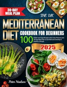 Mediterranean Diet Cookbook for Beginners: 100 Easy Recipes