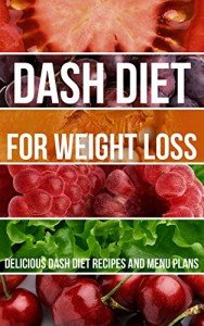 Delicious Dash Diet Recipes and Meal Plans