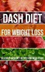 Delicious Dash Diet Recipes and Meal Plans