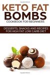 Keto Fat Bombs Cookbook: Easy Low-Carb Recipes