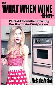 What When Wine Diet: Paleo & Fasting for Weight Loss