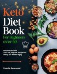 Keto Cookbook for Beginners 60+: Easy Low-Carb Recipes
