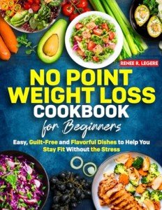Beginner’s Guilt-Free Weight Loss Cookbook