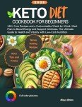 Beginner's Keto Diet Cookbook: 140+ Low-Carb Recipes