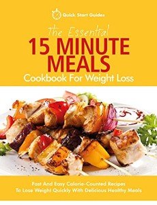 15-Minute Weight Loss Meal Cookbook: Easy Recipes