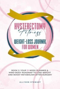 Hysterectomy Weight-Loss Journal: 12-Week Planner