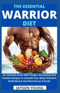Warrior Diet: Simple Recipes for Weight Loss