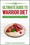 Warrior Diet: Build Muscle and Lose Weight Guide