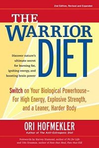 Warrior Diet: Unlock Energy, Strength, and Slimness