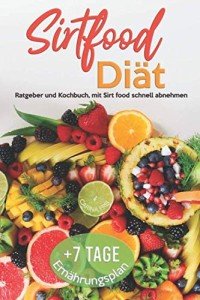 Sirtfood Diet Guide: Quick Weight Loss Cookbook