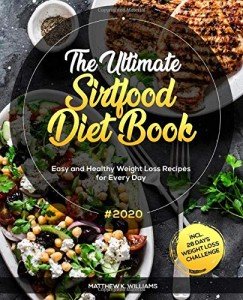 Sirtfood Diet: Easy Recipes & 28-Day Challenge