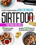Sirtfood Diet: 3-in-1 Cookbook for Weight Loss