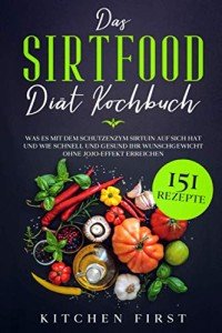 Sirtfood Diet Cookbook: Delicious Weight Loss Recipes