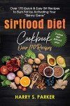 Sirtfood Diet Cookbook: 170+ Easy Sirt Recipes