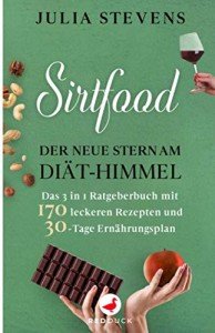 SIRTFOOD: 3-in-1 Diet Guide with Tasty Recipes