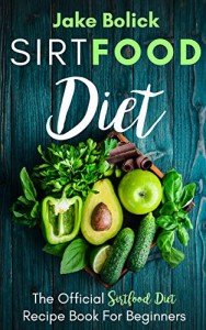 Sirtfood Diet Recipe Book for Beginners
