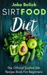 Sirtfood Diet Recipe Book for Beginners