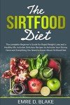Sirtfood Diet: Your Guide to Fast Weight Loss