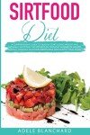 Sirtfood Diet: Quick Weight Loss & Easy Meal Plans