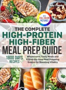 High-Protein, High-Fiber Meal Prep Guide