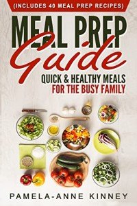 Quick & Healthy Meal Prep Guide for Families