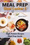 High Protein Slow Cooker Meal Prep Guide
