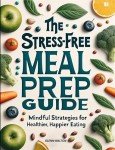 Stress-Free Meal Prep for Healthy Eating