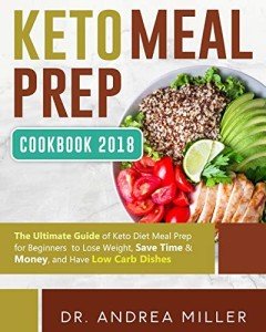 Keto Meal Prep Cookbook for Beginners 2018